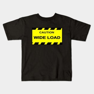 Caution Wide Load Kids T-Shirt